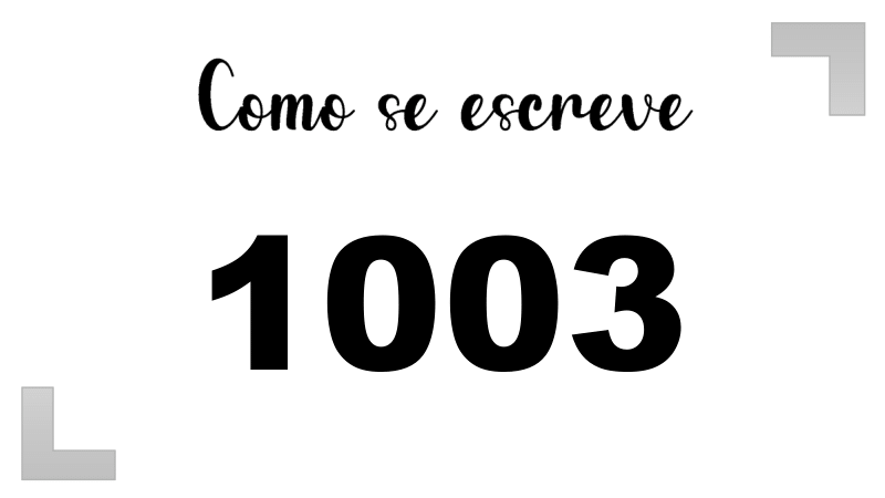 Como se Escreve 1003
