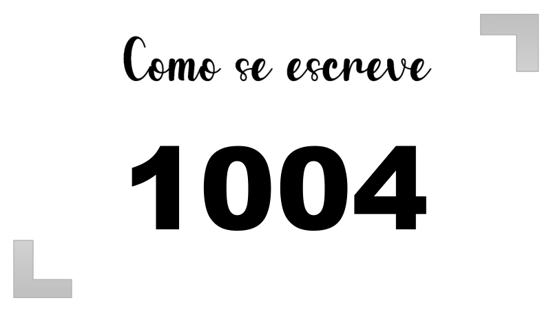 Como se Escreve 1004
