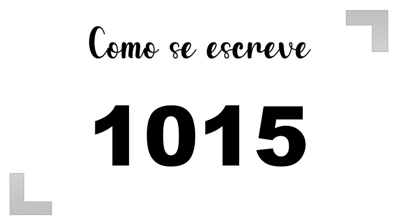 Como se Escreve 1015