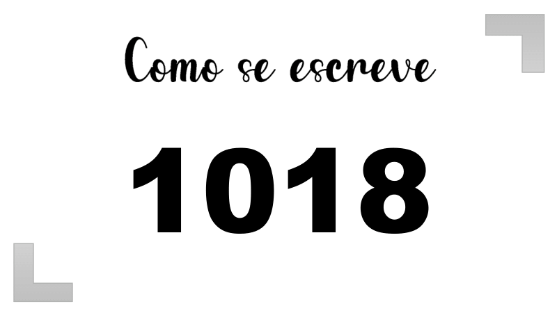 Como se Escreve 1018