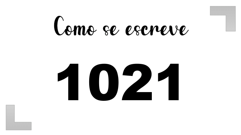 Como se Escreve 1021