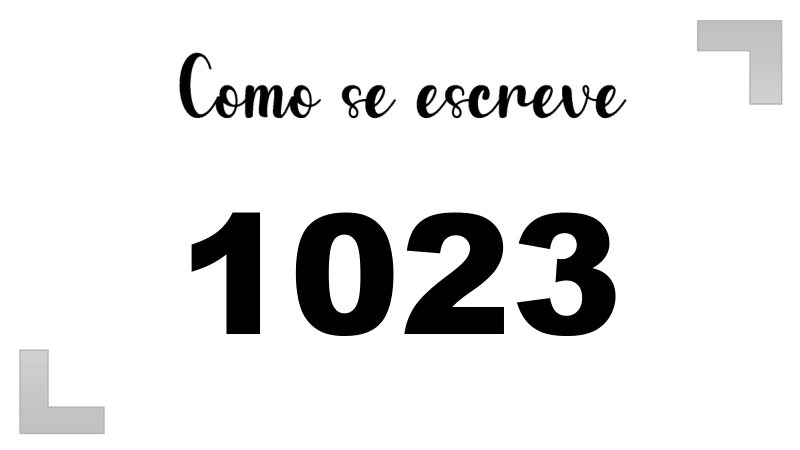 Como se Escreve 1023