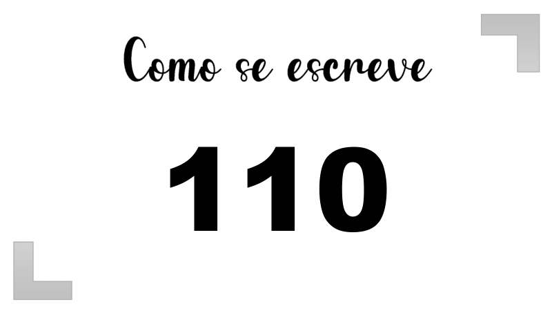 Como se Escreve 110