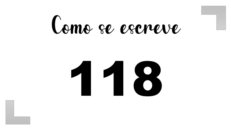 Como se Escreve 118