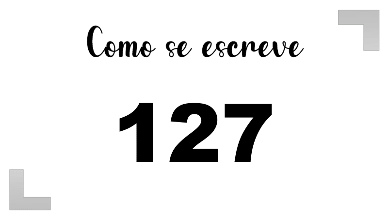 Como se Escreve 127