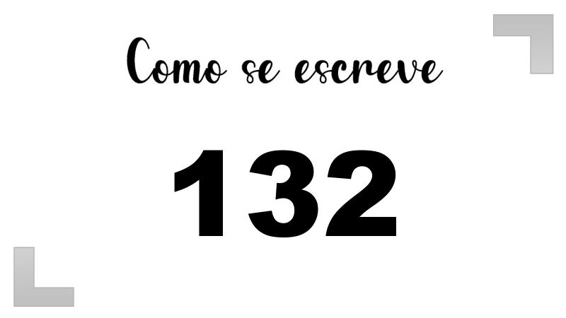 Como se Escreve 132