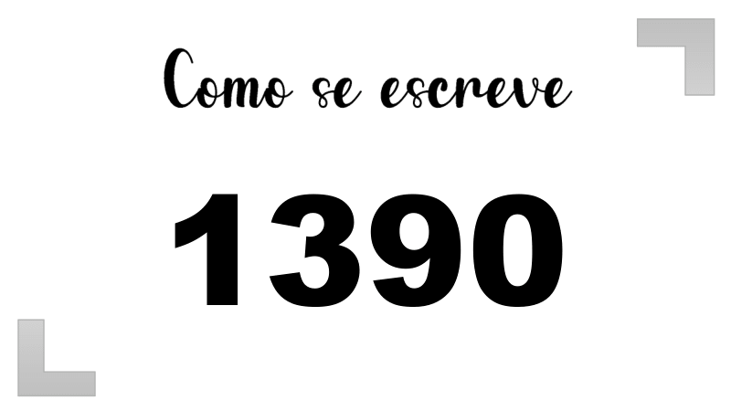 Como se Escreve 1390