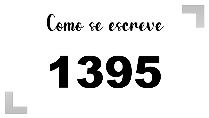 Como se Escreve 1395