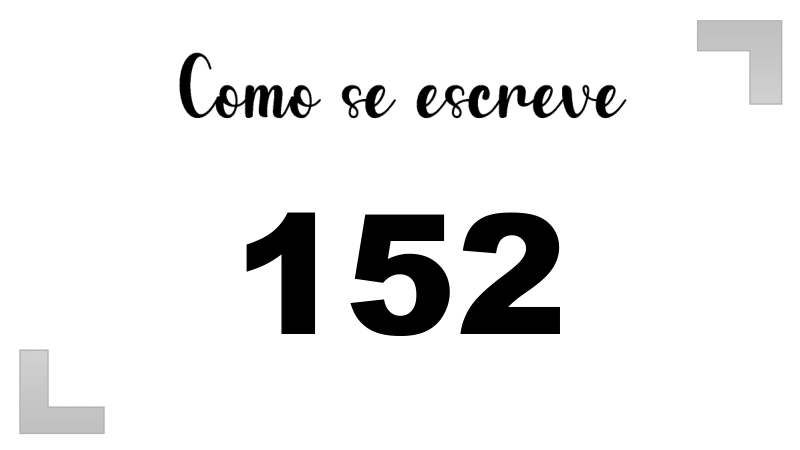 Como se Escreve 152