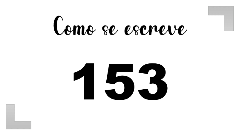 Como se Escreve 153