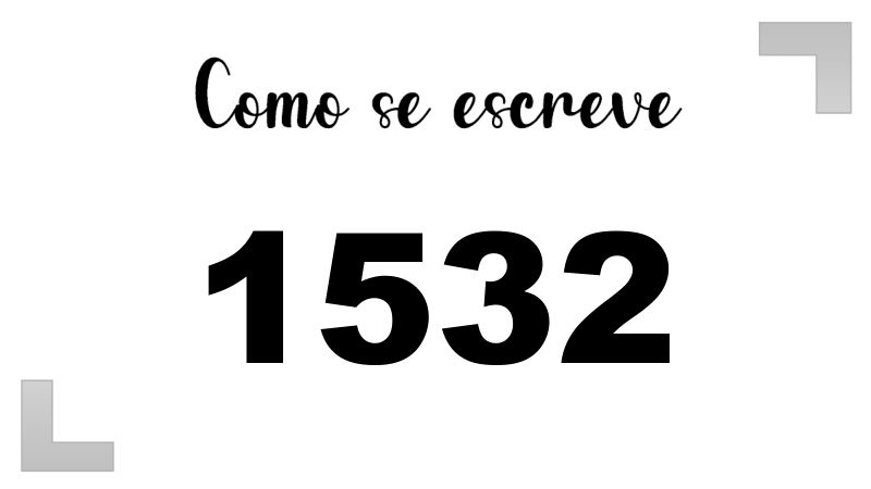 Como se Escreve 1532