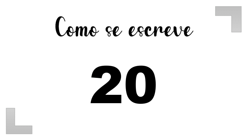 Como se Escreve 20