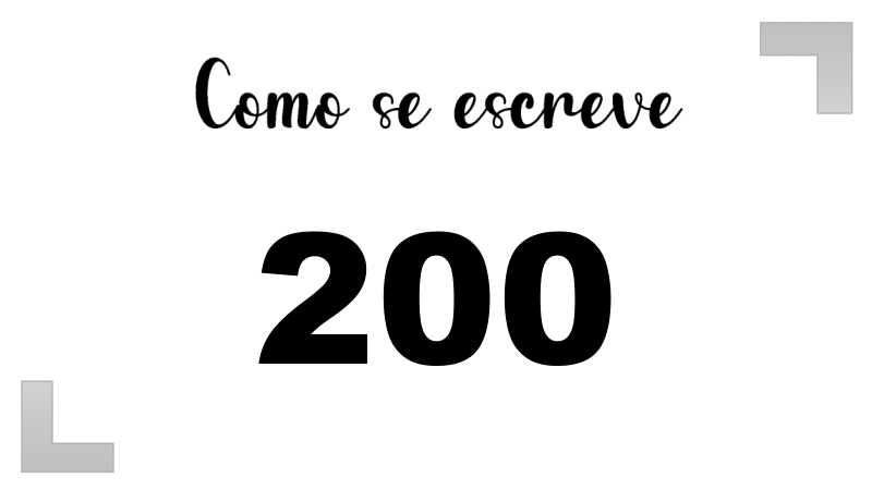 Como se Escreve 200