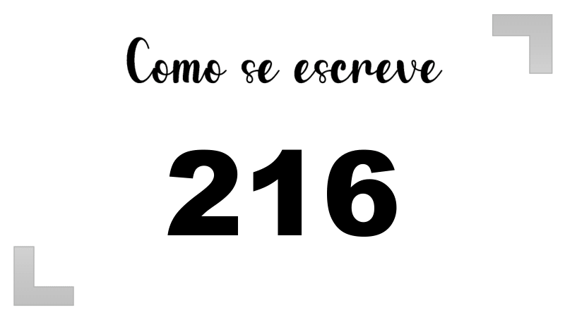 Como se Escreve 216