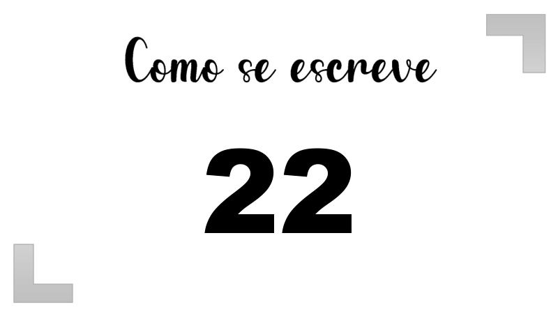 Como se Escreve 22