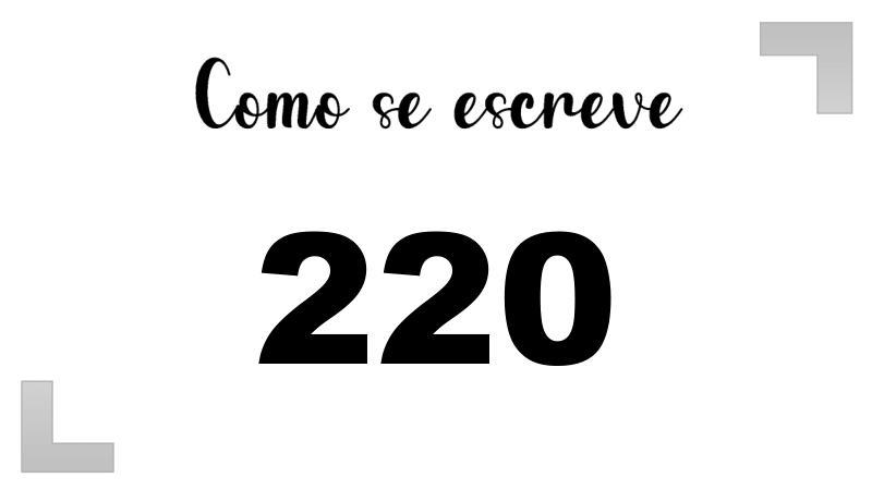 Como se Escreve 220