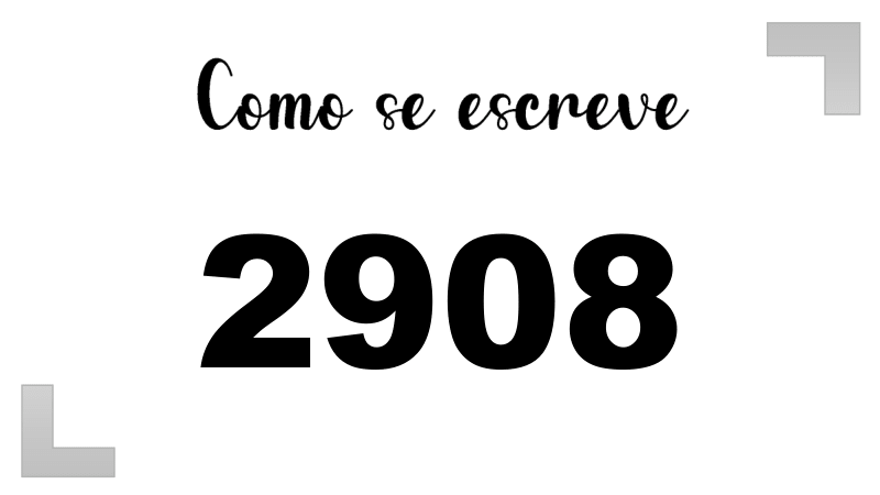 Como se Escreve 2908