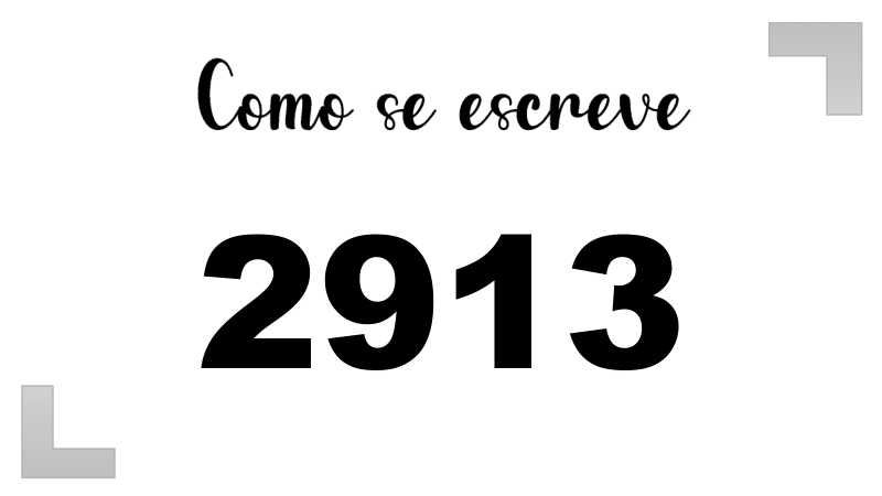 Como se Escreve 2913
