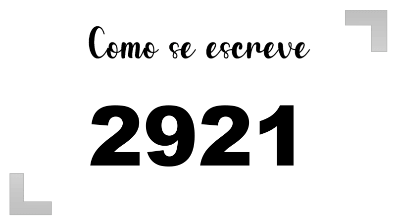 Como se Escreve 2921