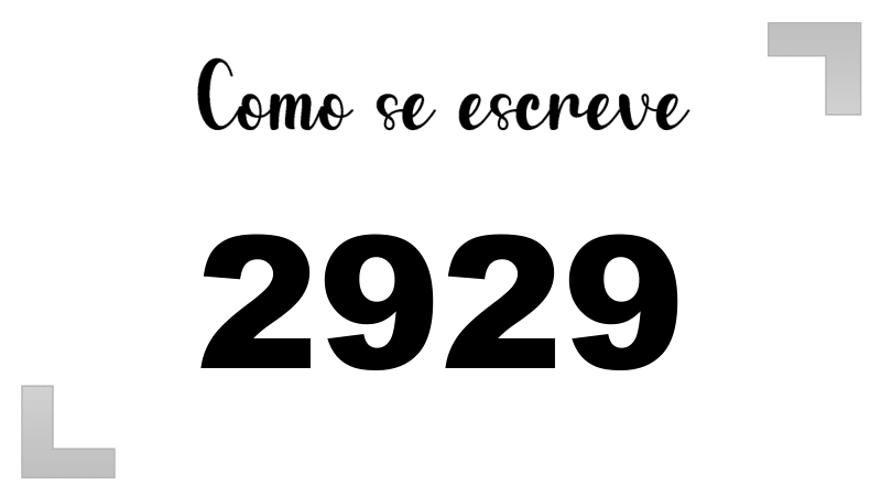 Como se Escreve 2929