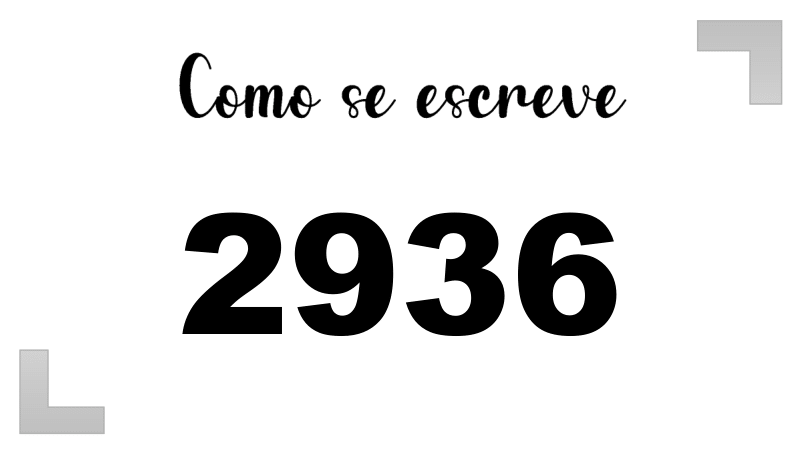 Como se Escreve 2936
