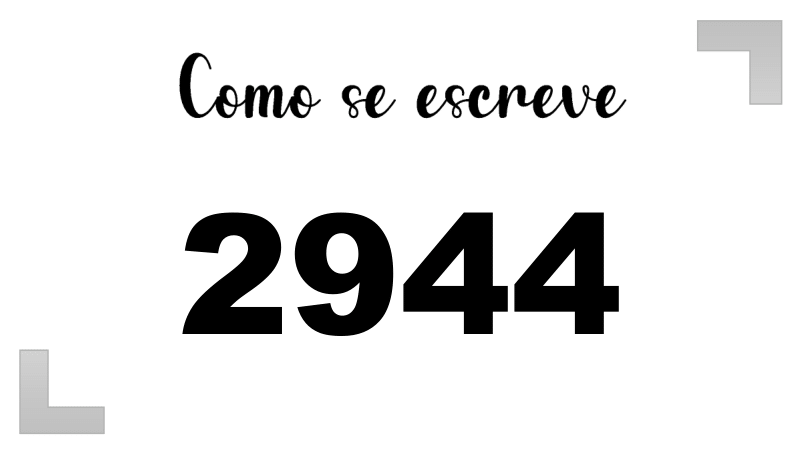Como se Escreve 2944