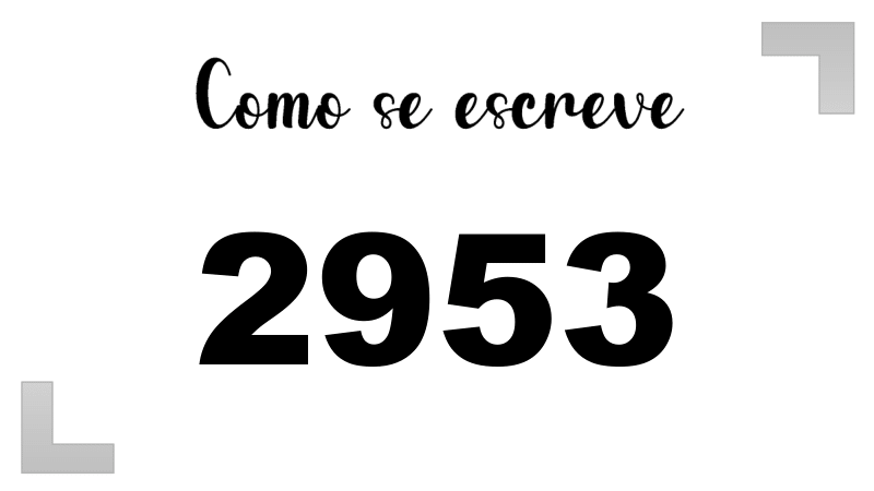 Como se Escreve 2953