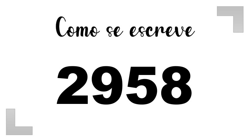 Como se Escreve 2958