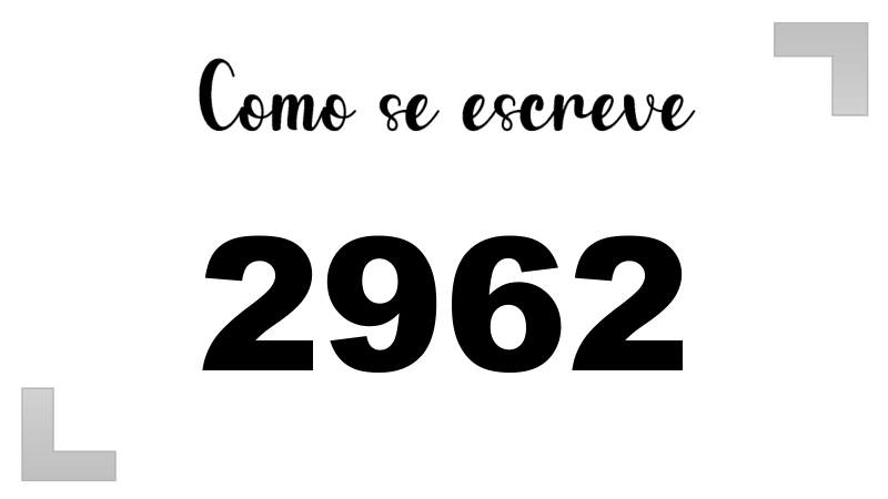 Como se Escreve 2962