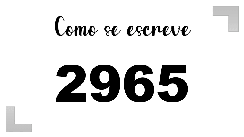 Como se Escreve 2965