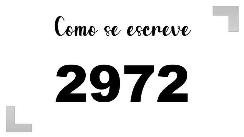 Como se Escreve 2972