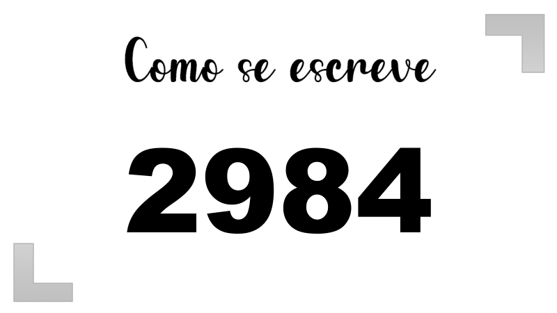 Como se Escreve 2984