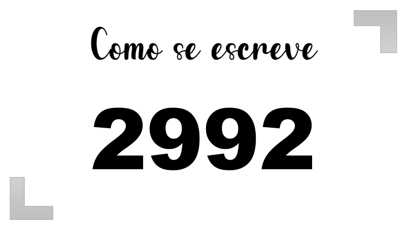 Como se Escreve 2992