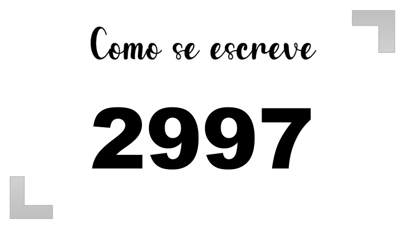 Como se Escreve 2997
