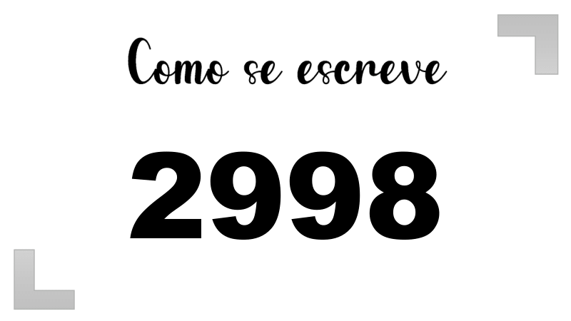 Como se Escreve 2998