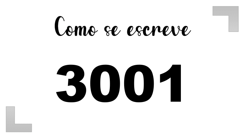 Como se Escreve 3001
