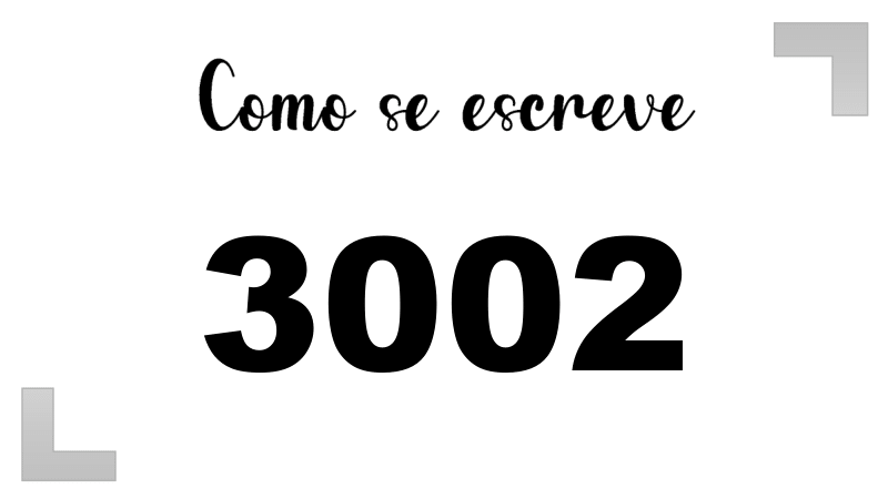 Como se Escreve 3002