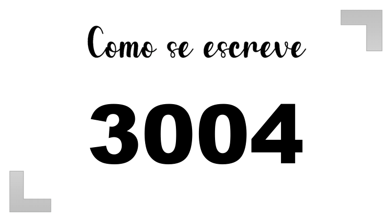 Como se Escreve 3004