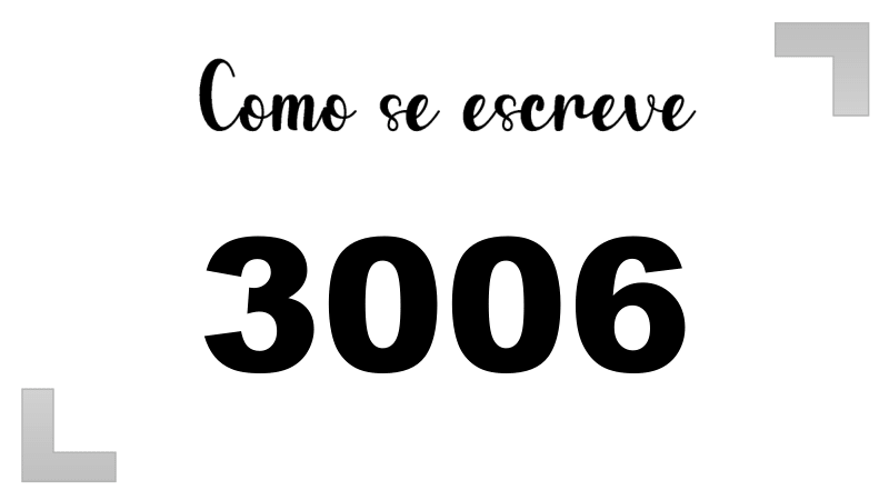 Como se Escreve 3006