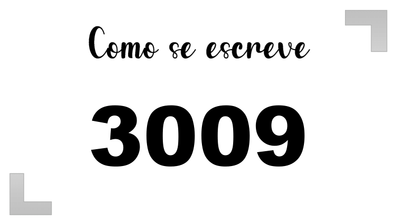 Como se Escreve 3009
