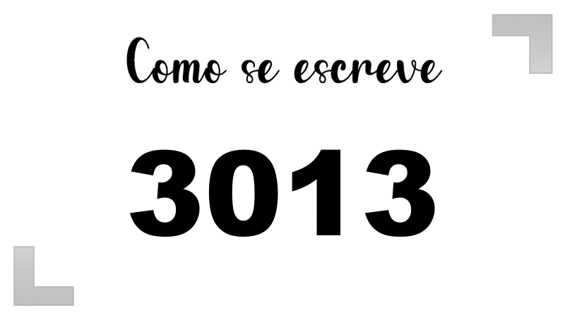 Como se Escreve 3013