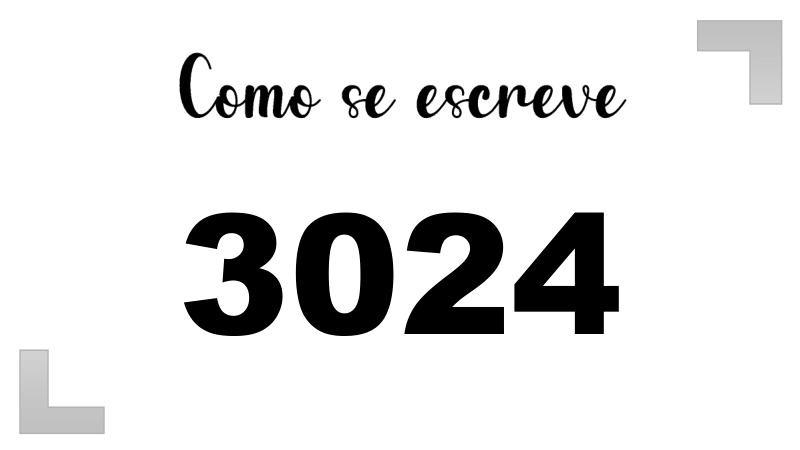 Como se Escreve 3024