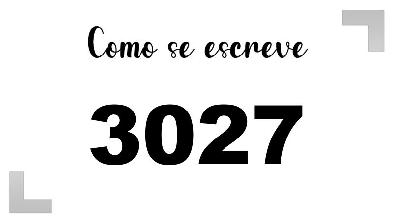 Como se Escreve 3027