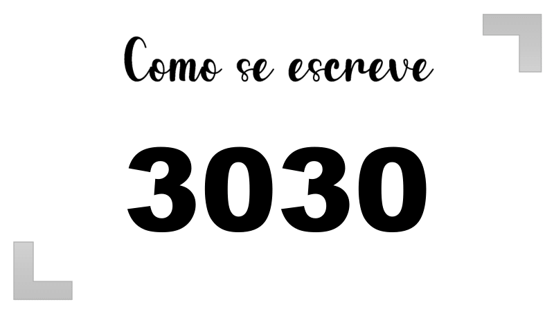 Como se Escreve 3030