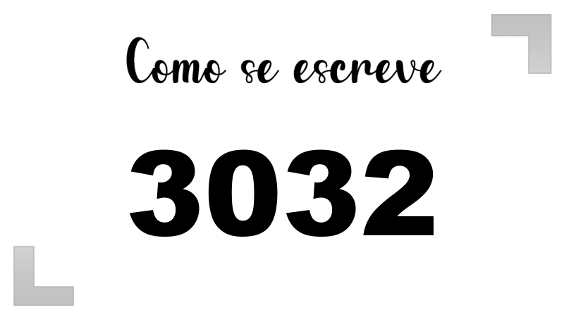 Como se Escreve 3032