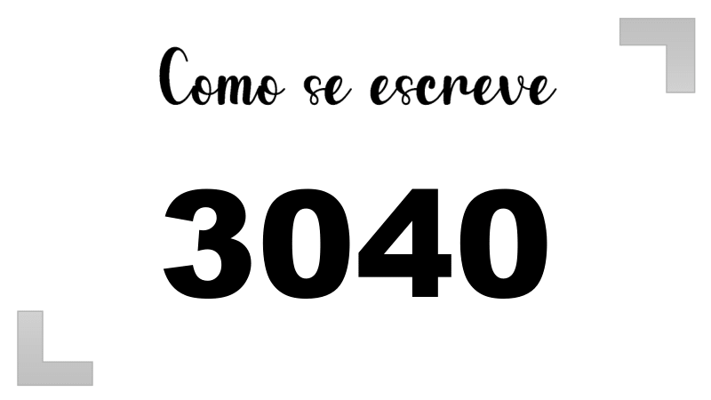 Como se Escreve 3040