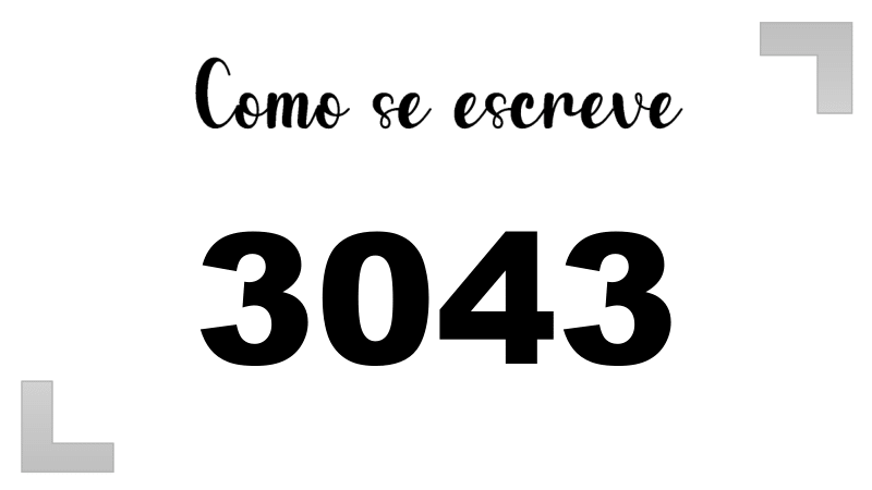Como se Escreve 3043