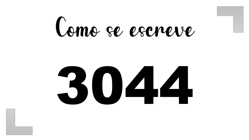 Como se Escreve 3044