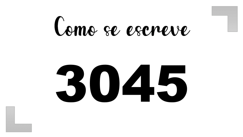 Como se Escreve 3045