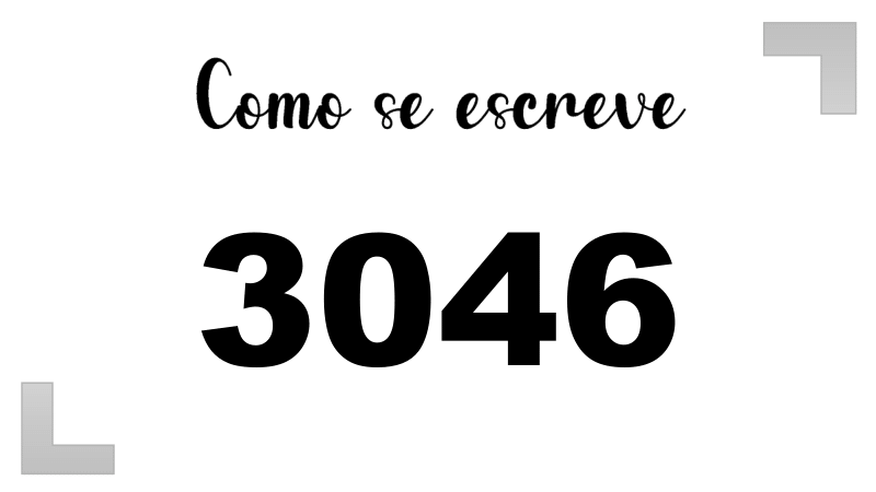 Como se Escreve 3046